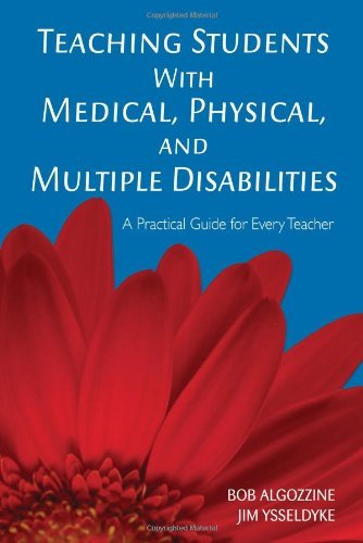 Bob Algozzine Teaching Students With Medical Physical And Mult A Practical Guide For Every Teacher 