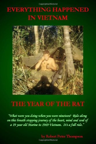 Robert Peter Thompson Everything Happened In Vietnam The Year Of The Rat 