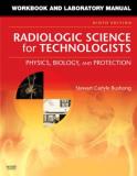 Stewart Carlyle Bushong Workbook And Laboratory Manual For Radiologic Scie Physics Biology And Protection 0009 Edition;workbook 