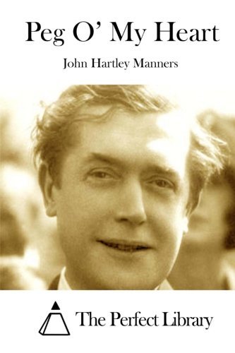 John Hartley Manners/Peg O' My Heart@The Perfect Library