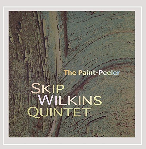 WILKINS,SKIP QUINTET/PAINT-PEELER
