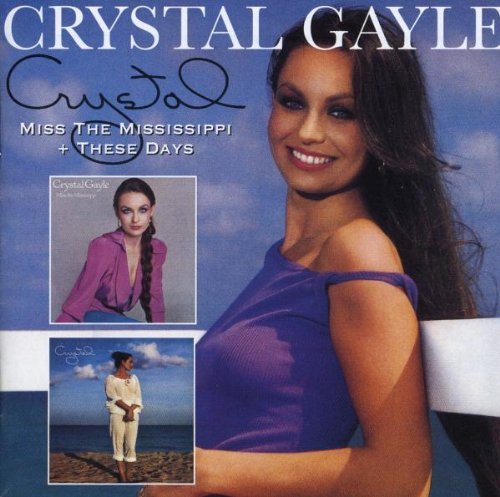 GAYLE,CRYSTAL/MISS THE MISSISSIPPI/THESE DAY