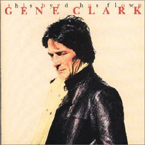 Gene Clark/This Byrd Has Flown@Import-Gbr/Remastered@Incl. Bonus Tracks