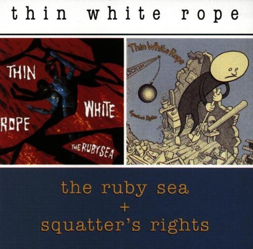 Thin White Rope/Ruby Sea/Squatters Rights@Import-Gbr@2-On-1