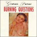 PARKER,GRAHAM/BURNING QUESTIONS