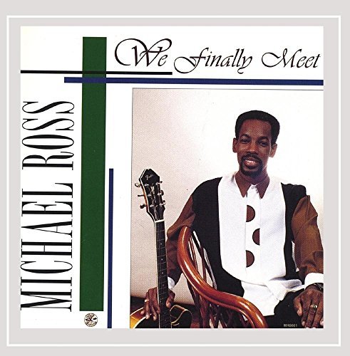 Michael Ross/We Finally Meet