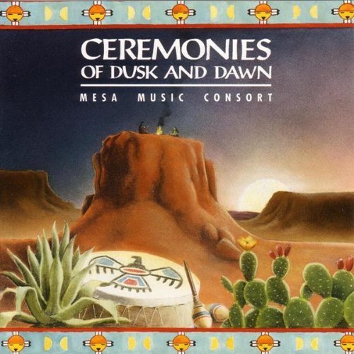 Mesa Music Consort/Ceremonies Of Dusk & Dawn