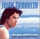 TRAVOLTA,JOHN/SLOW DANCING