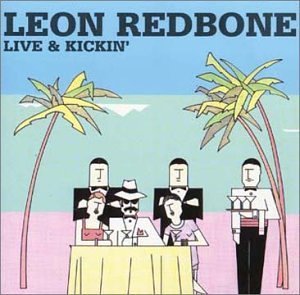 Leon Redbone Live & Kickin' 