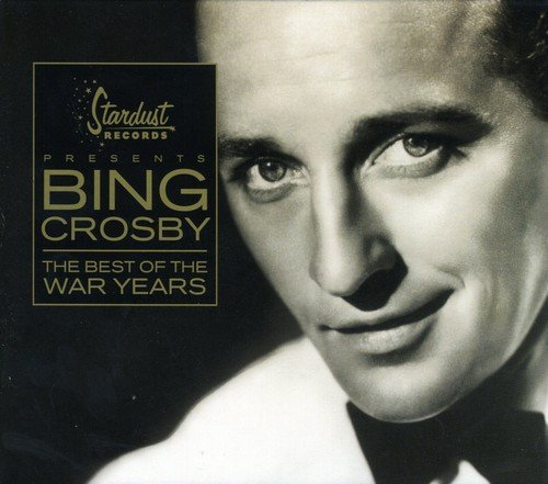 Bing Crosby/Best Of The War Years