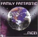 Family Fantastic/Nice!