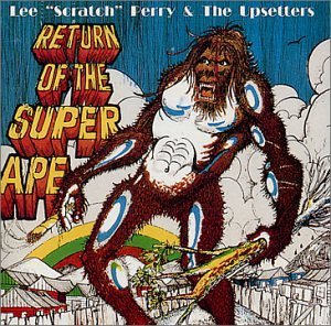 PERRY,LEE SCRATCH & UPSETTERS/RETURN OF THE SUPER APE