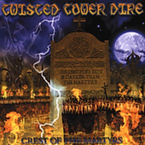 Twisted Tower Dire/Crest Of The Martyrs