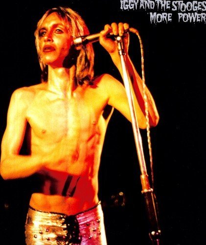 Iggy & The Stooges/More Power