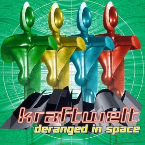 Kraftwelt/Deranged In Space