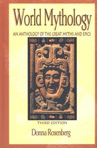 Donna Rosenberg World Mythology An Anthology Of The Great Myths And Epics Hardco 0003 Edition; 
