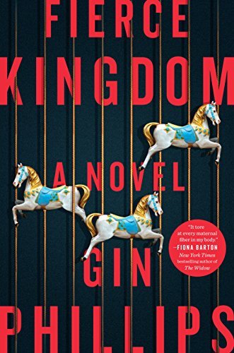 Gin Phillips/Fierce Kingdom