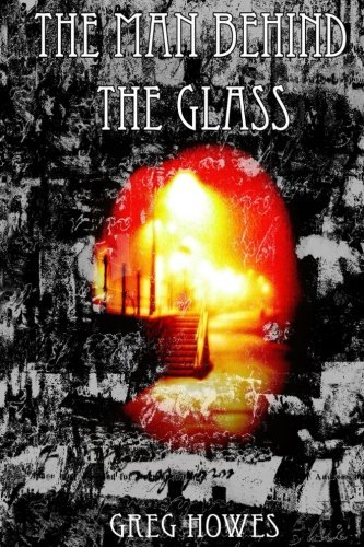 Greg Howes/The Man Behind The Glass