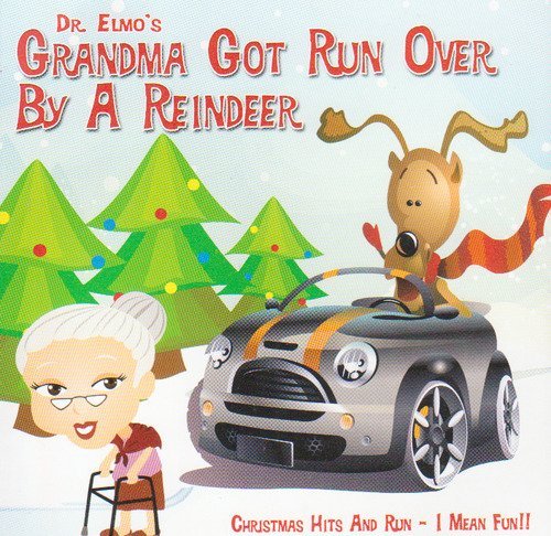 Dr. Elmo/Grandma Got Run Over By A Rein