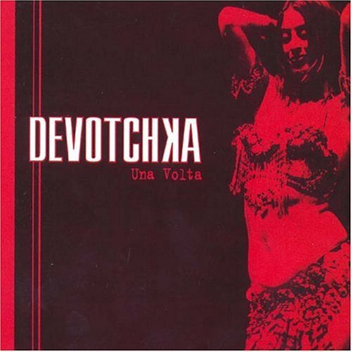 Devotchka/Una Volta