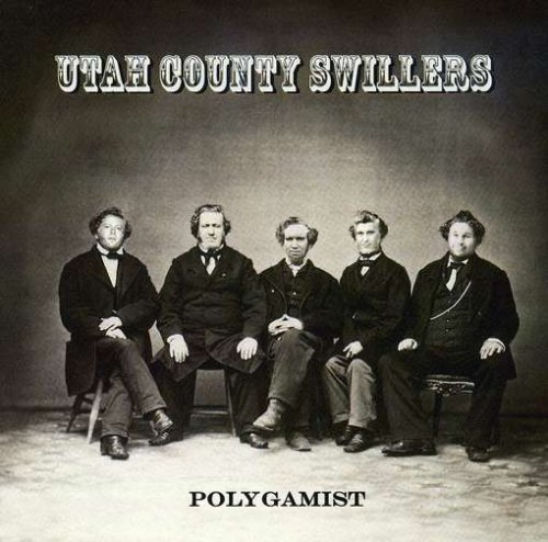 UTAH COUNTY SWILLERS/POLYGAMIST