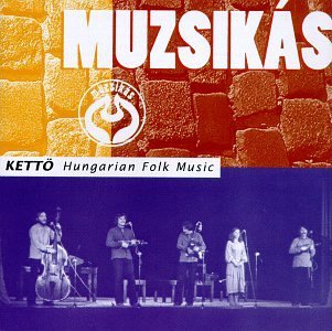 Muzsikas/Ketto-Hungarian Folk Music