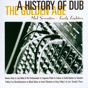 History Of Dub/Golden Age-History Of Dub@Balck Uhuru/Israel Vibrations@Sly & Robbie/Perry