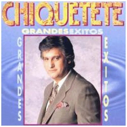 Chiquetete/Grandes Exitos
