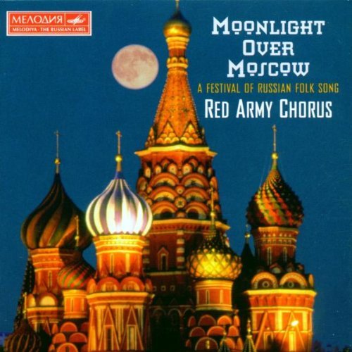 Red Army Chorus Moonlight Over Moscow Red Army Chorus 