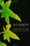N. T. Wright Reflecting The Glory 
