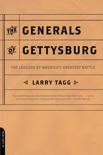 Larry Tagg/The Generals of Gettysburg@ The Leaders of America's Greatest Battle@Revised