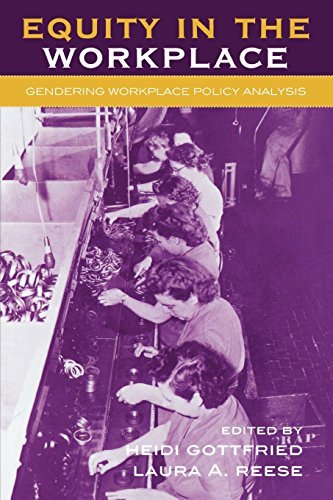 Heidi Gottfried Equity In The Workplace Gendering Workplace Policy Analysis 