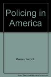 Larry K. Gaines Policing In America 0004 Edition; 