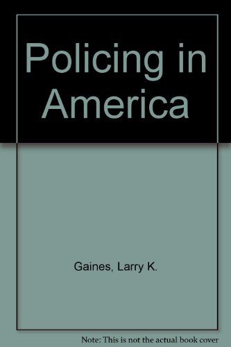 Larry K. Gaines Policing In America 0004 Edition; 