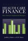 Judith J. Baker Health Care Finance Basic Tools For Nonfinancial Managers 0002 Edition; 