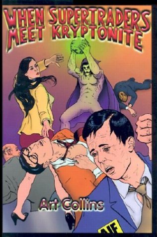 Art Collins When Supertraders Meet Kryptonite 