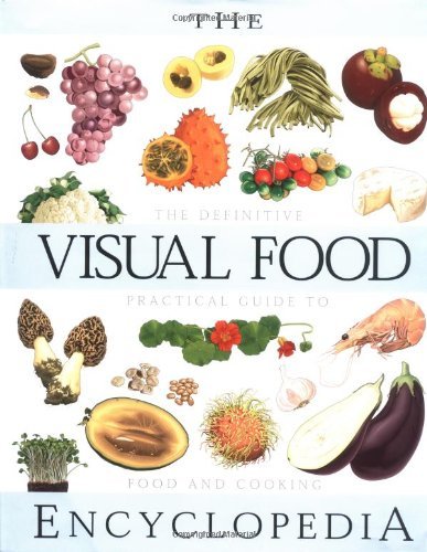 Francois Fortin Visual Food Encyclopedia Definitive Practical Guide To Food & Co 