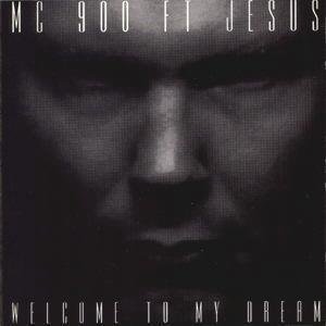 MC 900 FT JESUS/WELCOME TO MY DREAM