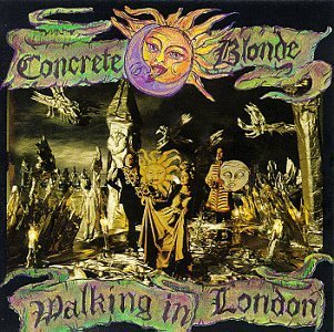 CONCRETE BLONDE/WALKING IN LONDON