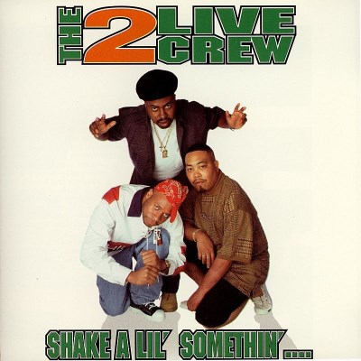 2 Live Crew/Shake A Lil' Somethin'