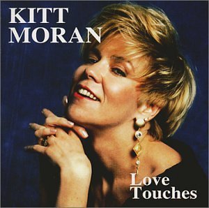 MORAN,KITT/LOVE TOUCHES