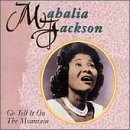 Mahalia Jackson/Go Tell It On The Mountain