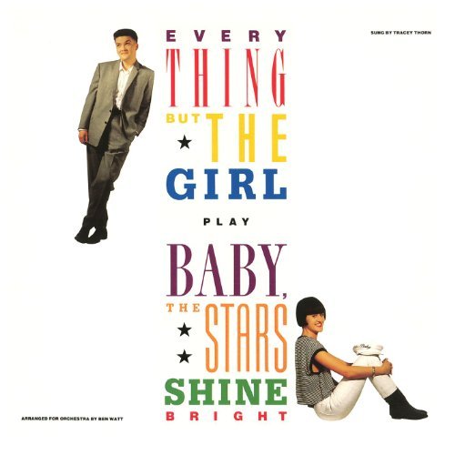 EVERYTHING BUT THE GIRL/BABY THE STARS SHINE BRIGHT
