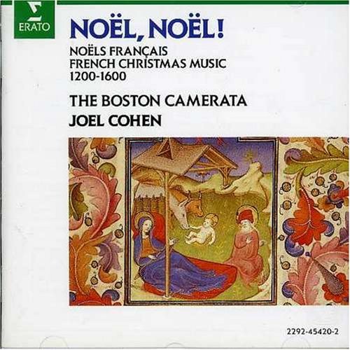 BOSTON CAMERATA/NOEL NOEL! FRENCH XMAS MUSIC