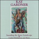 Kay Gardner Sounding The Inner Landscape 