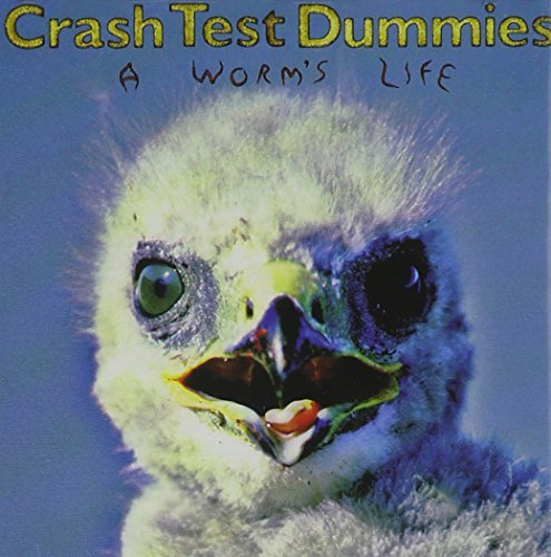 Crash Test Dummies/Worm's Life