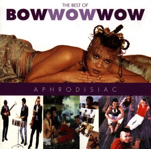BOW WOW WOW/APHRODISIAC-BEST OF