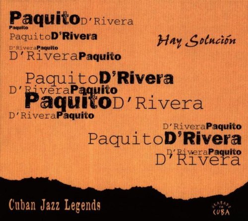 Paquito D'Rivera/Hay Solucion