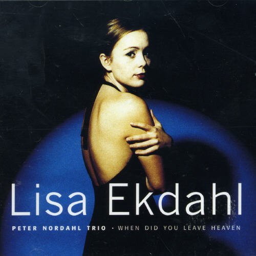 EKDAHL,LISA/WHEN DID YOU LEAVE HEAVEN?