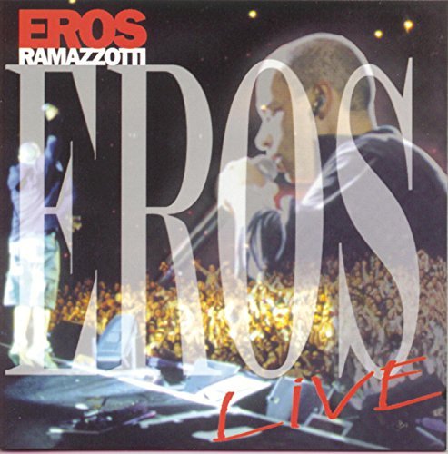 Eros Ramazzotti/Eros Live